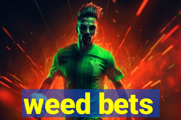 weed bets